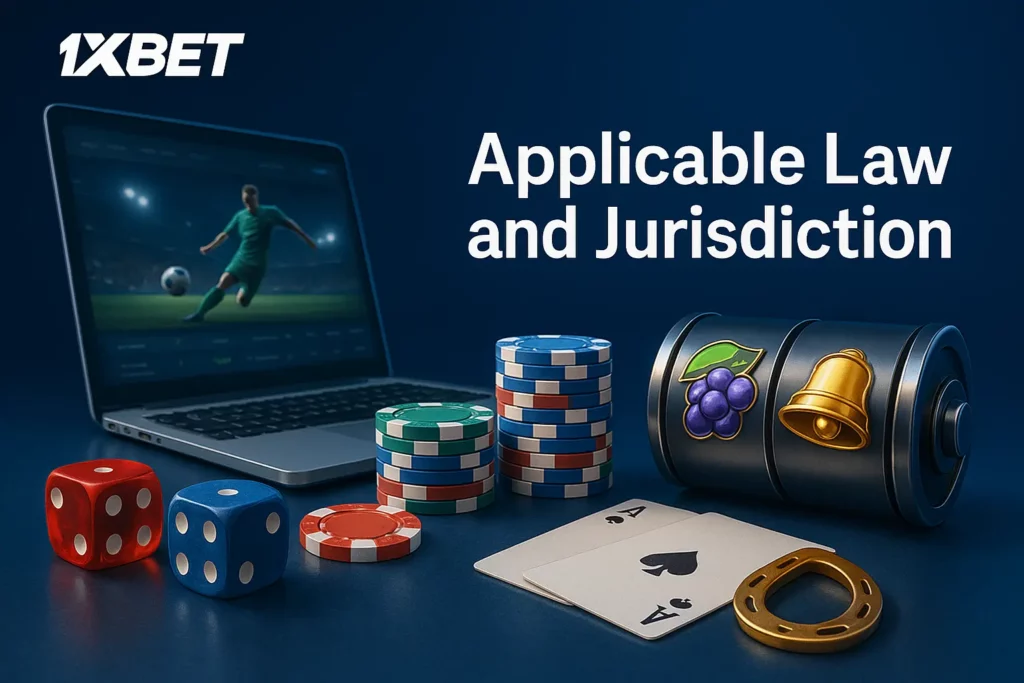 Applicable Law and Jurisdiction 1xBet