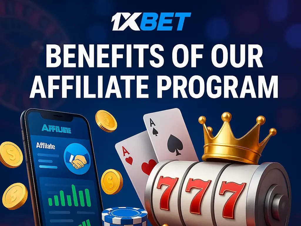 Benefits of Our 1xBet Affiliate Program in Cambodia